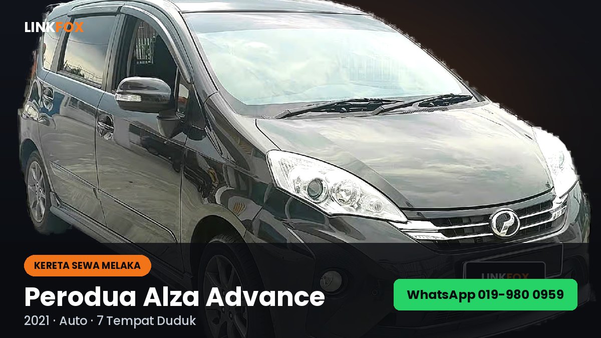 Perodua Alza Advance 2021 kereta sewa Melaka - MPV 7 tempat duduk automatik